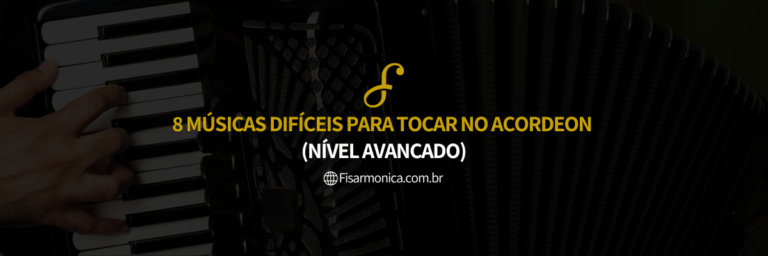 8 Músicas Difíceis para Tocar no Acordeon