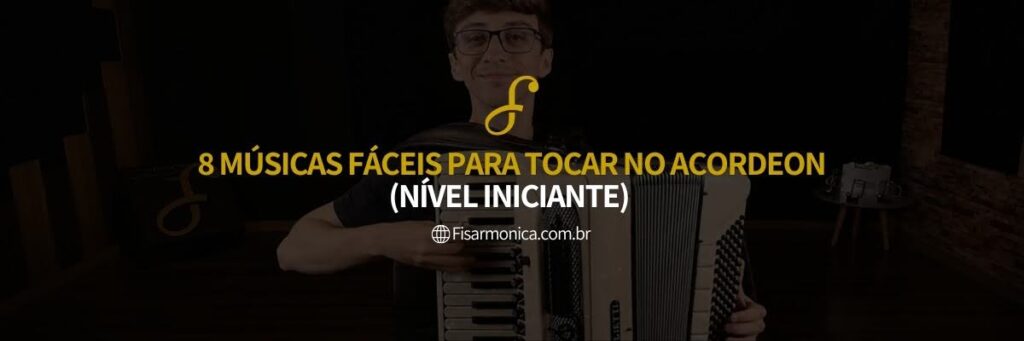 Banner do artigo "8 Músicas Fáceis para Tocar no Acordeon Nível Iniciante"