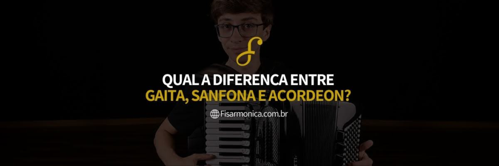 Banner do artigo "Qual a Diferença entre Gaita, Sanfona e Acordeon"