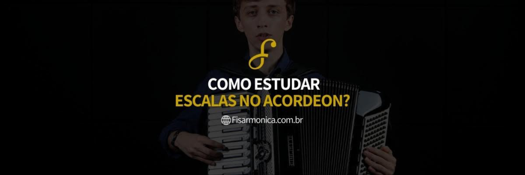 	Banner do artigo "Como Estudar Escalas no Acordeon"